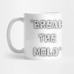 Break the Mold Mug